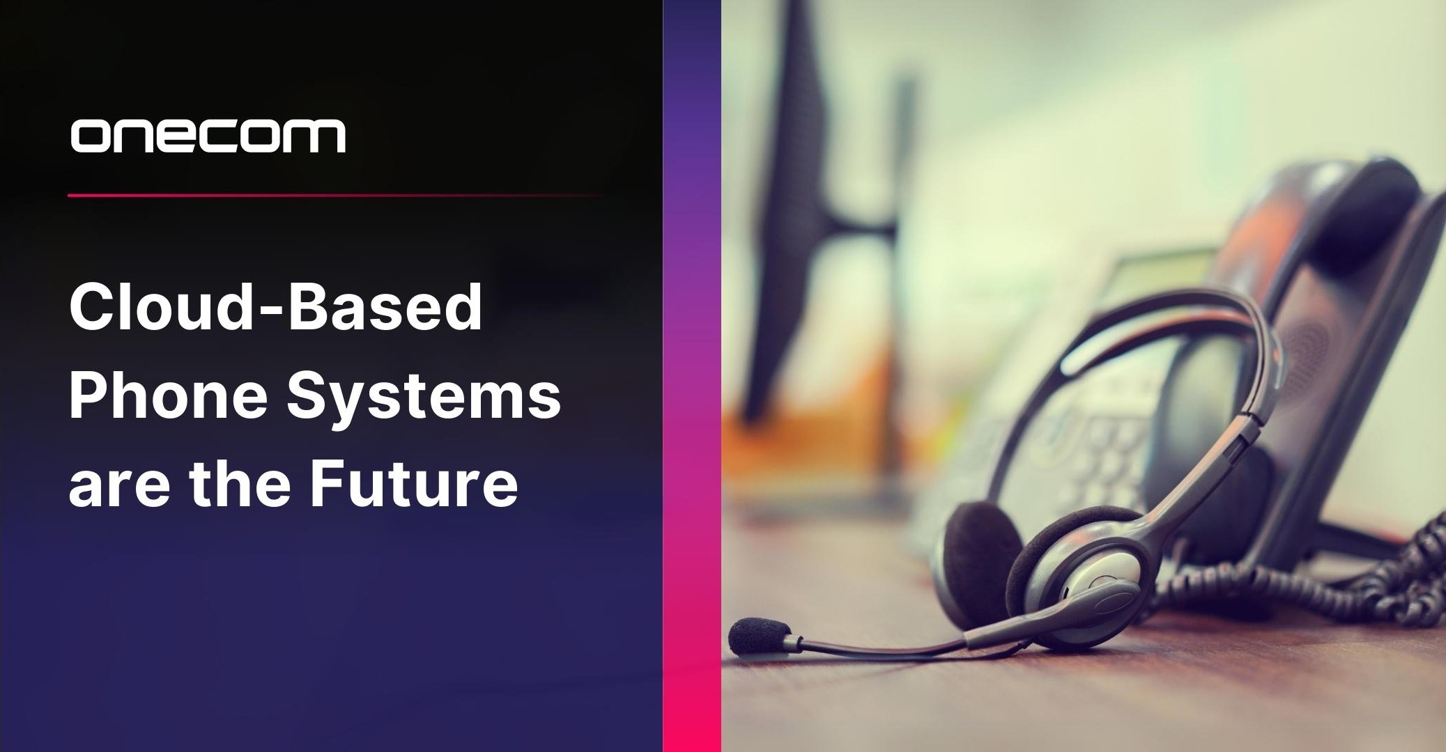 Why CloudBased Phone Systems are the Future of Business Communication